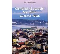 Olimpiadi di scacchi. Vol. 28/C. Lucerna 1982.