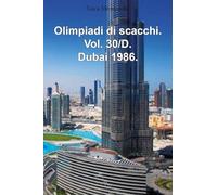 Olimpiadi di scacchi. Vol. 30/D. Dubai 1986.