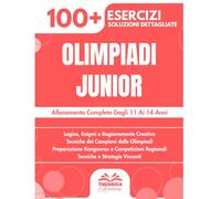 Olimpiadi Junior: Allenamento Completo Dagli 11 Ai 14 Anni | Padroneggia Aritmetica, Geometria E Logica Per Le Olimpiadi Matematiche