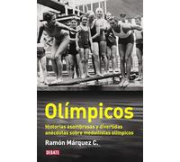 Olímpicos: Historias asombrosas y divertidas anécdotas sobre medallistas olímpicos (Sociedad)