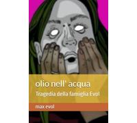 olio nell' acqua: Tragedia della famiglia Evol
