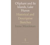 Oliphant and Its Islands, Lake Huron: Historical and Descriptive Sketches