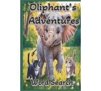 Oliphant's Adventures Word Search Puzzle Book: Word Search about Elephants, Savanna, Sanctuary, Pachyderms Habitat, Adventure and More, Funny word ... ... Gift for Vacantions, Holidays and Free