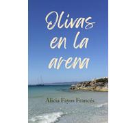 Olivas en la arena: Hay personas que no vienen a encajar en el mundo, sino a recordarnos que existen otras formas de vivirlo