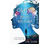 OLIVE AND THE BLUE DRAGON: A STEM College Romance & Later-in-Life Love Story