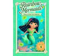 Olive and the Sea Witch: A sparkly, underwater adventure series for kids 6-10 (Rainbow Mermaids)