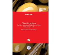 Olive Germplasm - The Olive Cultivation, Table Olive and Olive Oil Industry in Italy