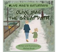 Olive Mae and the Great Path (Olive Mae’s Saturdays)