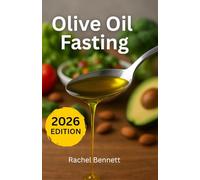 Olive Oil Fasting: The 24-Hour Protocol to Reboot Your Metabolism, Support Healthy Insulin Function, and Unlock Natural Weight Loss (Better Health Books)