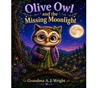 Olive Owl and the Missing Moonlight Book 7