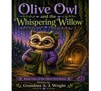 Olive Owl and the Whispering Willow (Olive Owl Adventures)
