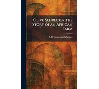Olive Schreiner the Story of an African Farm