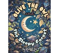 Olive the Owl and the Sleepy Forest (The Magic of: Birds)
