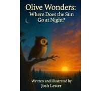 Olive Wonders: Where Does the Sun Go at Night?