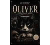 OLIVER: A Tale of Betrayal, Obsession, and Nine Lives