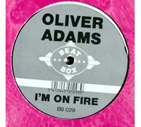 OLIVER ADAMS - OLIVER ADAMS / I'M ON FIRE