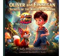 Oliver and Finnegan: Secrets of the Whispering Woods. ("Jolly Bliss Buddies")