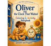 Oliver and The Clock That Waited: Coloring & Activity Storybook