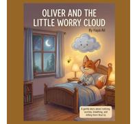Oliver and the Little Worry Cloud: A Gentle Bedtime Story About Worries, Big Feelings & Calm