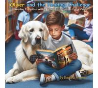 Oliver and the Reading Challenge: "Reading Is Better with a Buddy (Especially a Furry One)” (Oliver Golden Therapy Dog)
