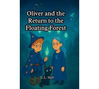 Oliver and the Return to the Floating Forest: A Magical Quest to Save a Fading World