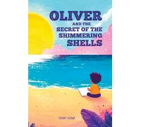 Oliver and the Secret of the Shimmering Shells