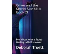 Oliver and the Secret Star Map Book 21: Every Door Holds a Secret Waiting to Be Discovered (The Wonder Doorway Adventures)