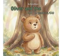 Oliver and the Treehouse: A Gentle Story About Courage, Friendship, and Overcoming Fear