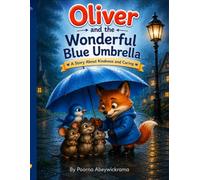 Oliver and the Wonderful Blue Umbrella: A Story About Kindness and Caring (Oliver the Fox Story Collection)