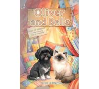 Oliver & Bella: Best Of Friends - A Heartwarming Tale Of Friendship: Best Of Friends - A Heartwarming: Best Of Friends -