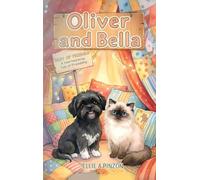 Oliver & Bella: Best Of Friends - A Heartwarming Tale Of Friendship: Best Of Friends - A Heartwarming Tale Of Friendship: Best Of Friends - A Heartwarming: Best Of Friends -