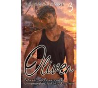 Oliver: Between wildflowers and cinnamonstars, lost in fucking love: 3