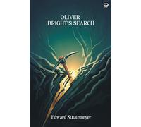 Oliver Bright’s SearchOr The Mystery Of A Mine (Edition1)