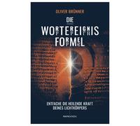 Oliver Brünner Die Wortereignisformel: Entfache die heilende Kraft d (Tapa dura)