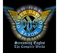 Oliver / Dawson Saxon - Screaming Eagles - The Complete Works