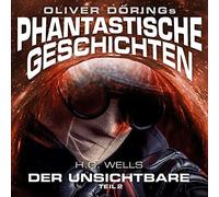 Oliver Doerings – Phantastische Gesch - Der Unsichtbare Teil 2