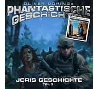 Oliver Doerings Phantastische Geschichten - Joris Geschichte (Teil 3)