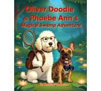 Oliver Doodle and Phoebe Ann's Magical Swamp Adventure (Oliver Doodle's Adventures)