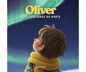 Oliver e os Sussurros do Norte (Pequenos Exploradores de Grandes Maravilhas)