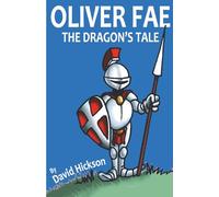 Oliver Fae The Dragon Tale: Oliver Fae: A Rhyming Picture Book About Bravery and Friendship for Kids Ages 4-8