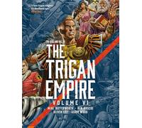 Oliver Frey - The Rise and Fall of the Trigan Empire volume VI (Volume 6)