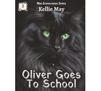 Oliver Goes To School: Mini Schoolhouse Series