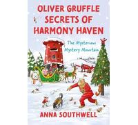 Oliver Gruffle Secrets of Harmony Haven: The Mysterious Mystery Mountain (Oliver Gruffle And The Secrets Of Harmony Haven)