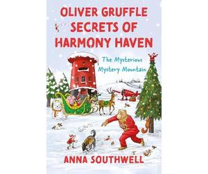 Oliver Gruffle Secrets of Harmony Haven: The Mysterious Mystery Mountain (Oliver Gruffle And The Secrets Of Harmony Haven)