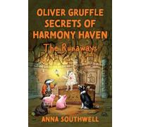 Oliver Gruffle Secrets Of Harmony Haven: The Runaways (Oliver Gruffle And The Secrets Of Harmony Haven)