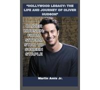OLIVER HUDSON BIOGRAPHY: “Hollywood Legacy: The Life and Journey of Oliver Hudson” (Biographies)