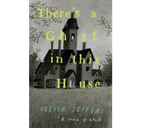 Oliver Jeffers There’s a Ghost in this House (Tapa dura)