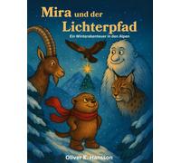 Oliver K. Hanss Mira und der Lichterpfad: Ein Winterabenteuer in d (Tapa blanda)