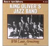 Oliver, King Jazz Band - With Louis Armstrong 1923