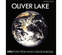Oliver Lake - Ntu: The Point From Which Creation Begins [Vinilo]